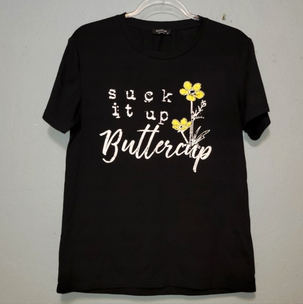 SheShow Women's "Suck It up Buttercup" Top